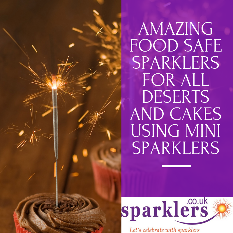 Amazing Food Safe Sparklers for All Deserts and Cakes Using Mini Sparklers