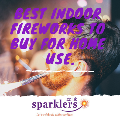 Best Indoor Fireworks to Buy For Home Use