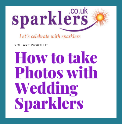 How to take Photos with Wedding Sparklers