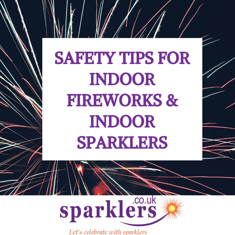 Safety Tips For Indoor Fireworks & Indoor Sparklers