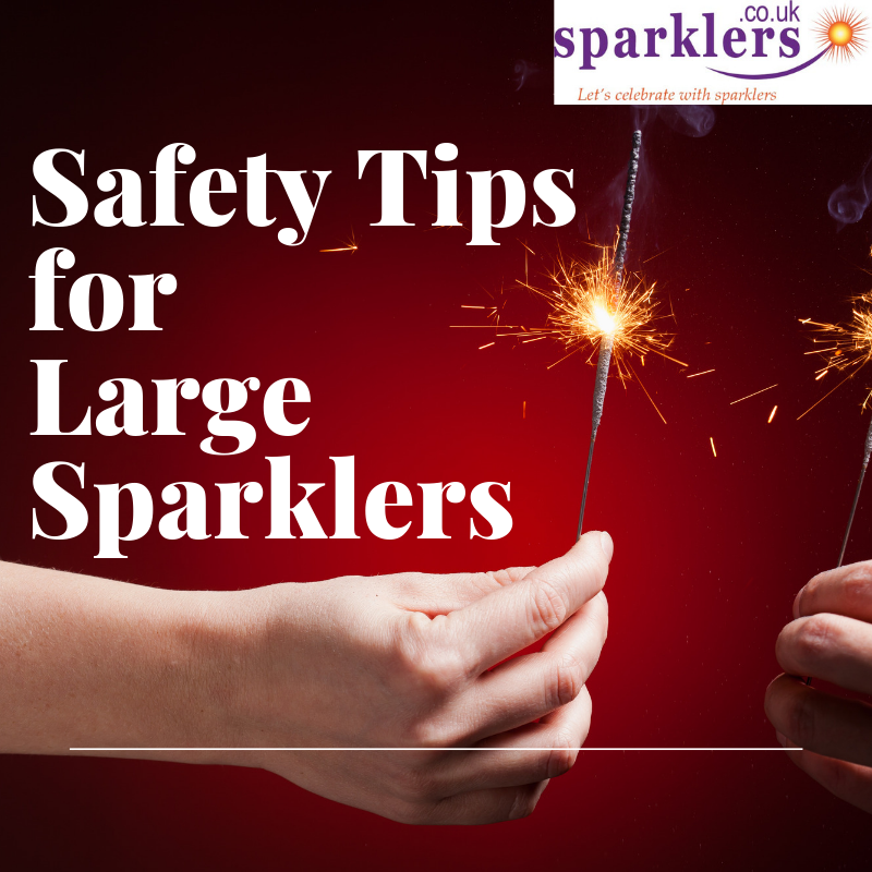 Safety Tips for Large Sparklers