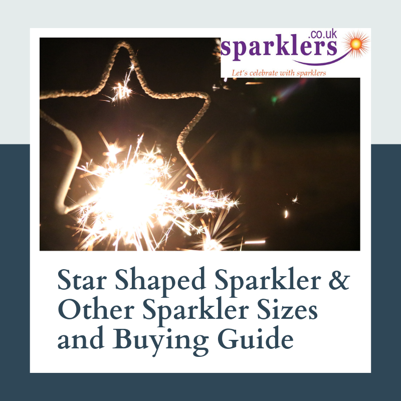 Star Shaped Sparkler & Other Sparkler Sizes and Buying Guide