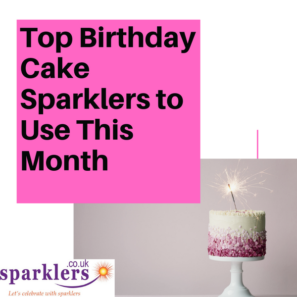 Top Birthday Cake Sparklers to Use This Month