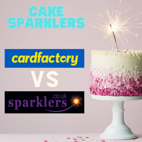 Card Factory Cake Sparklers vs. Sparklers.co.uk